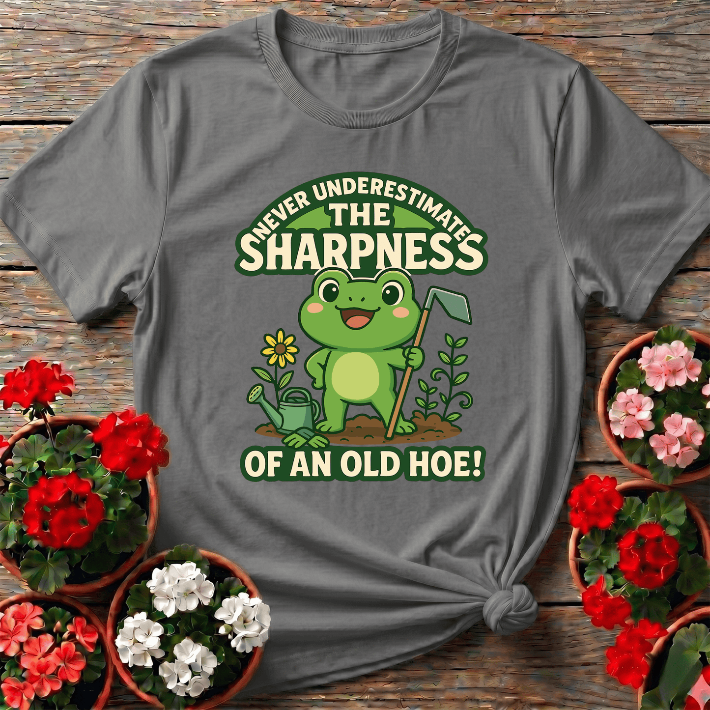 Never Underestimate The Sharpness Of An Old Hoe Funny tee - GardeningTshirts