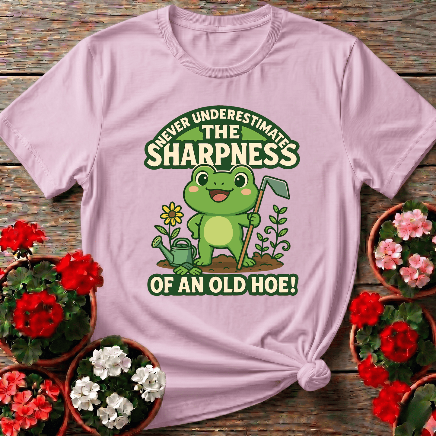 Never Underestimate The Sharpness Of An Old Hoe Funny tee - GardeningTshirts