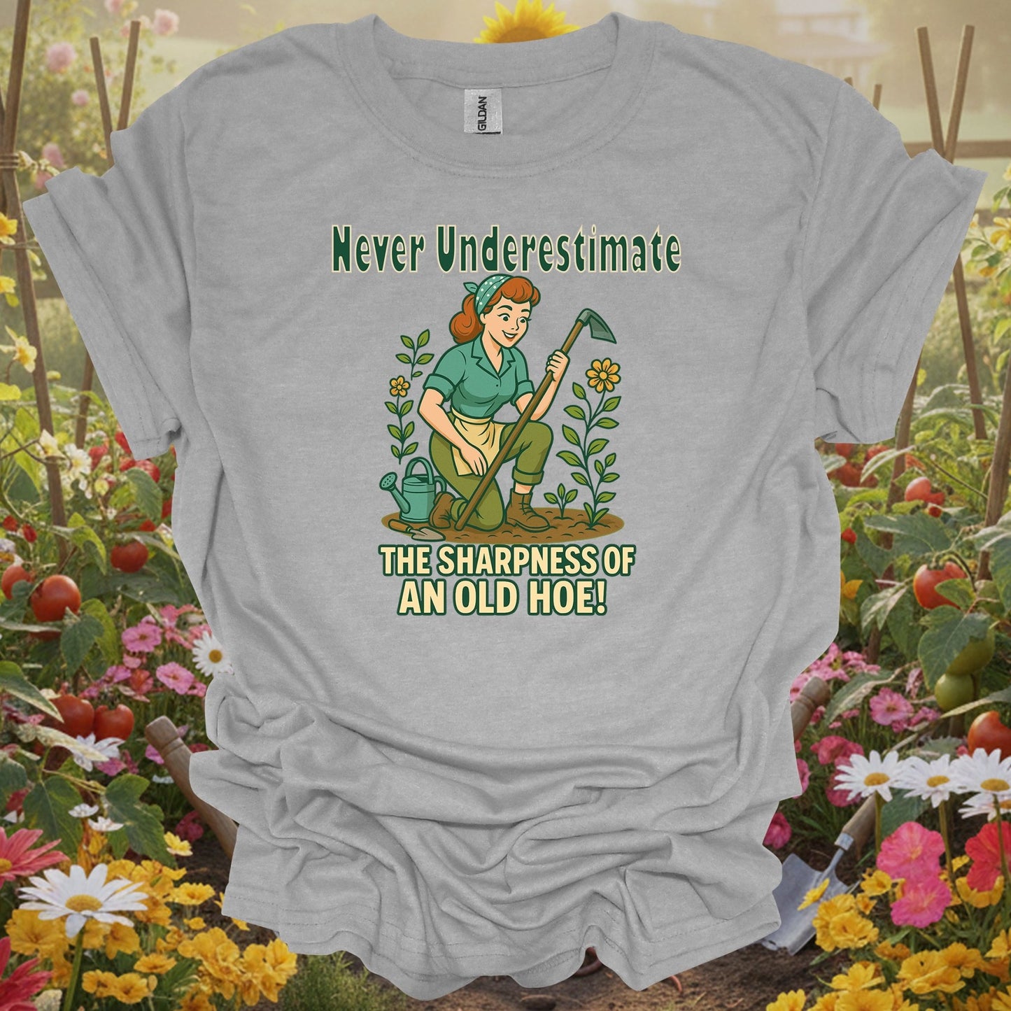Sport Grey tshirt showing never underestimate the sharpness of an old hoe for backyard growers