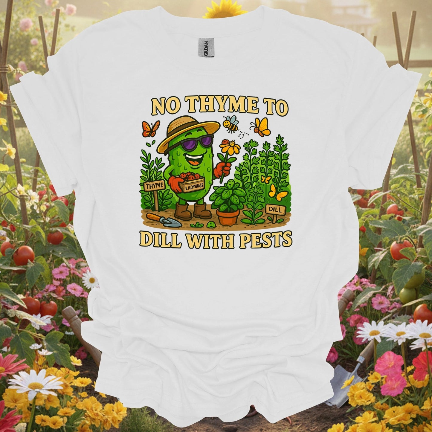 White tee showing no thyme to dill with pests funny pickle for garden hobbyists
