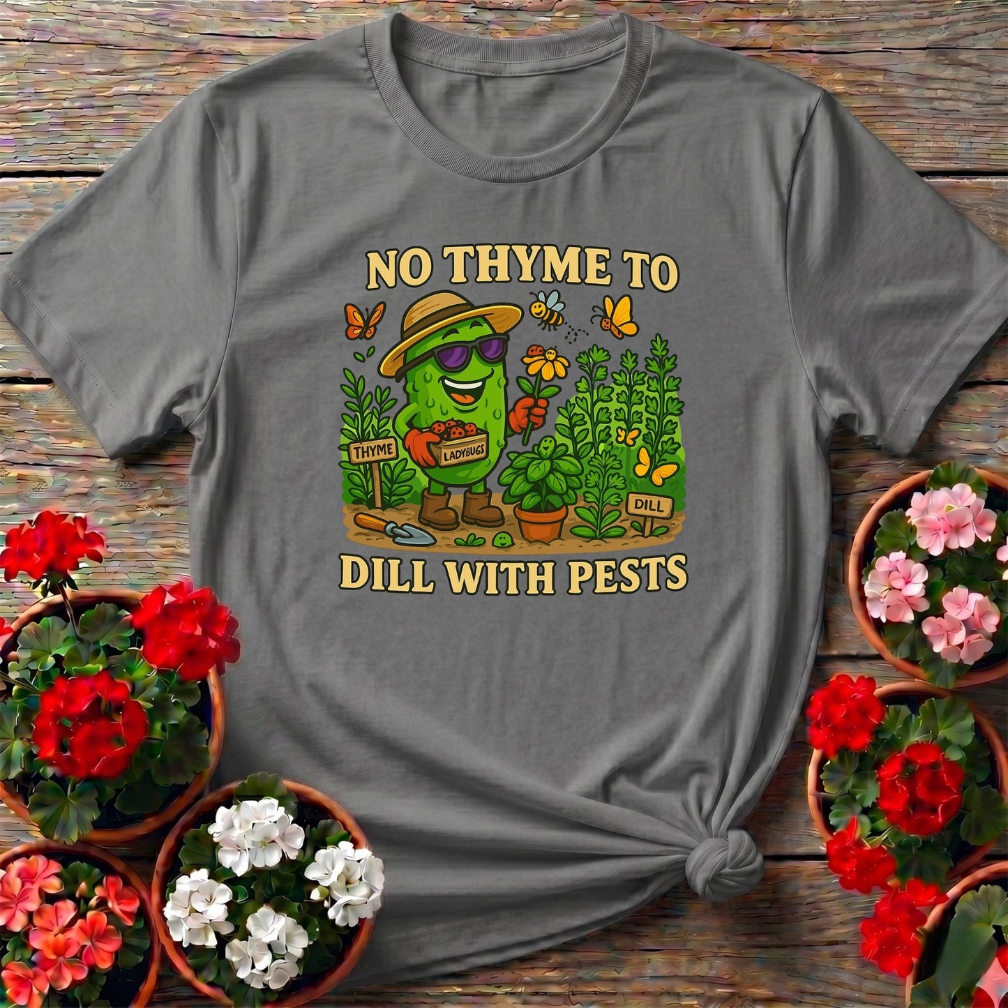 No Thyme To Dill With Pests Funny Pickle Tee - GardeningTshirts