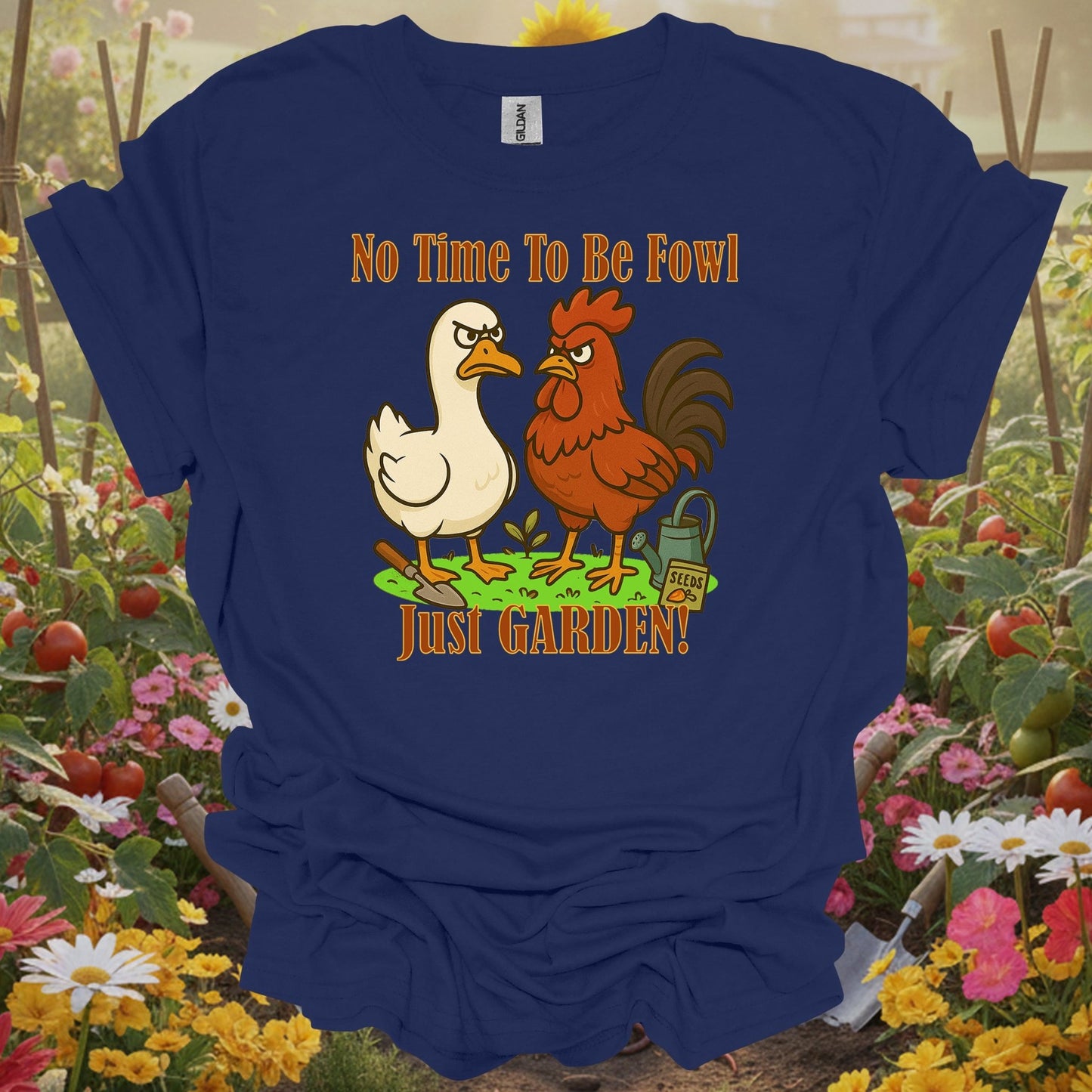 Navy shirt showing no time to be fowl just garden angry rooster duck for home gardeners