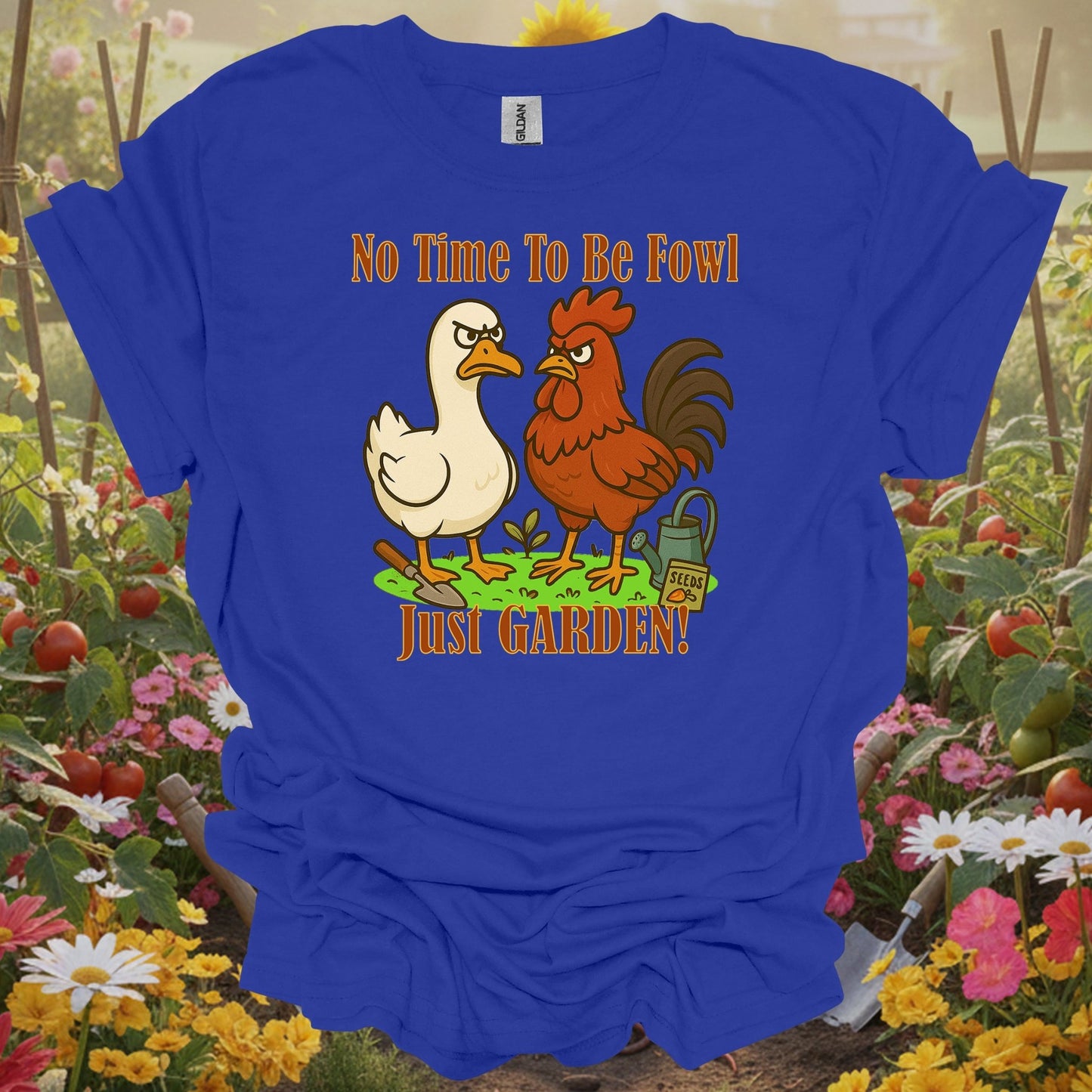 Royal top showing no time to be fowl just garden angry rooster duck for green thumb folks