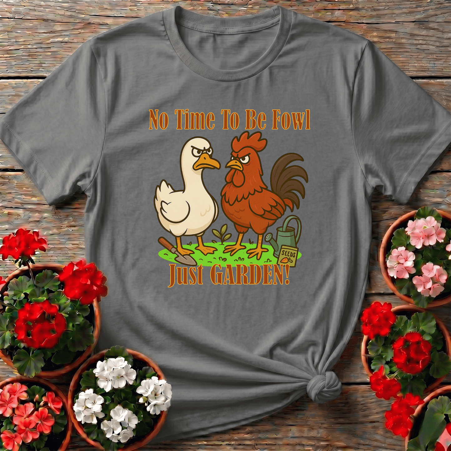No Time To Be Fowl Just Garden Angry Rooster Duck Tee - GardeningTshirts
