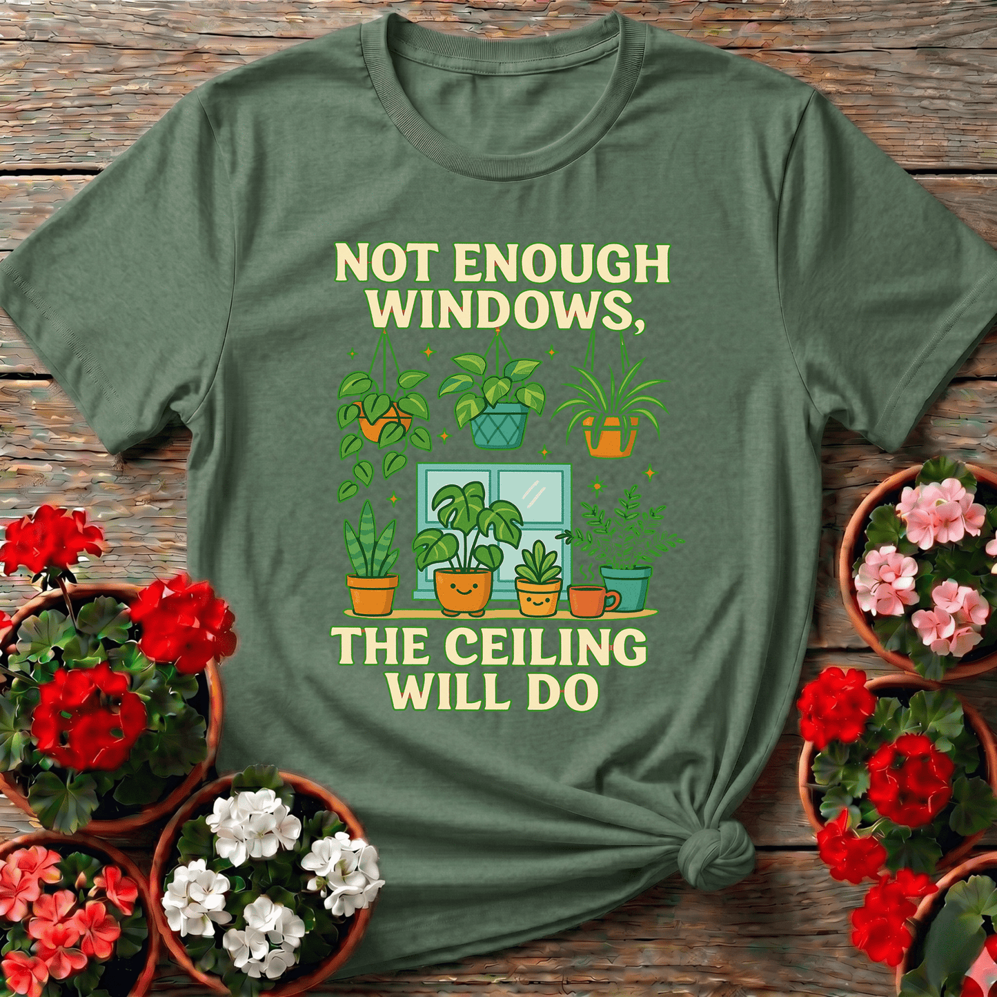 Not Enough Windows The Ceiling Will Do Houseplant Tee - GardeningTshirts