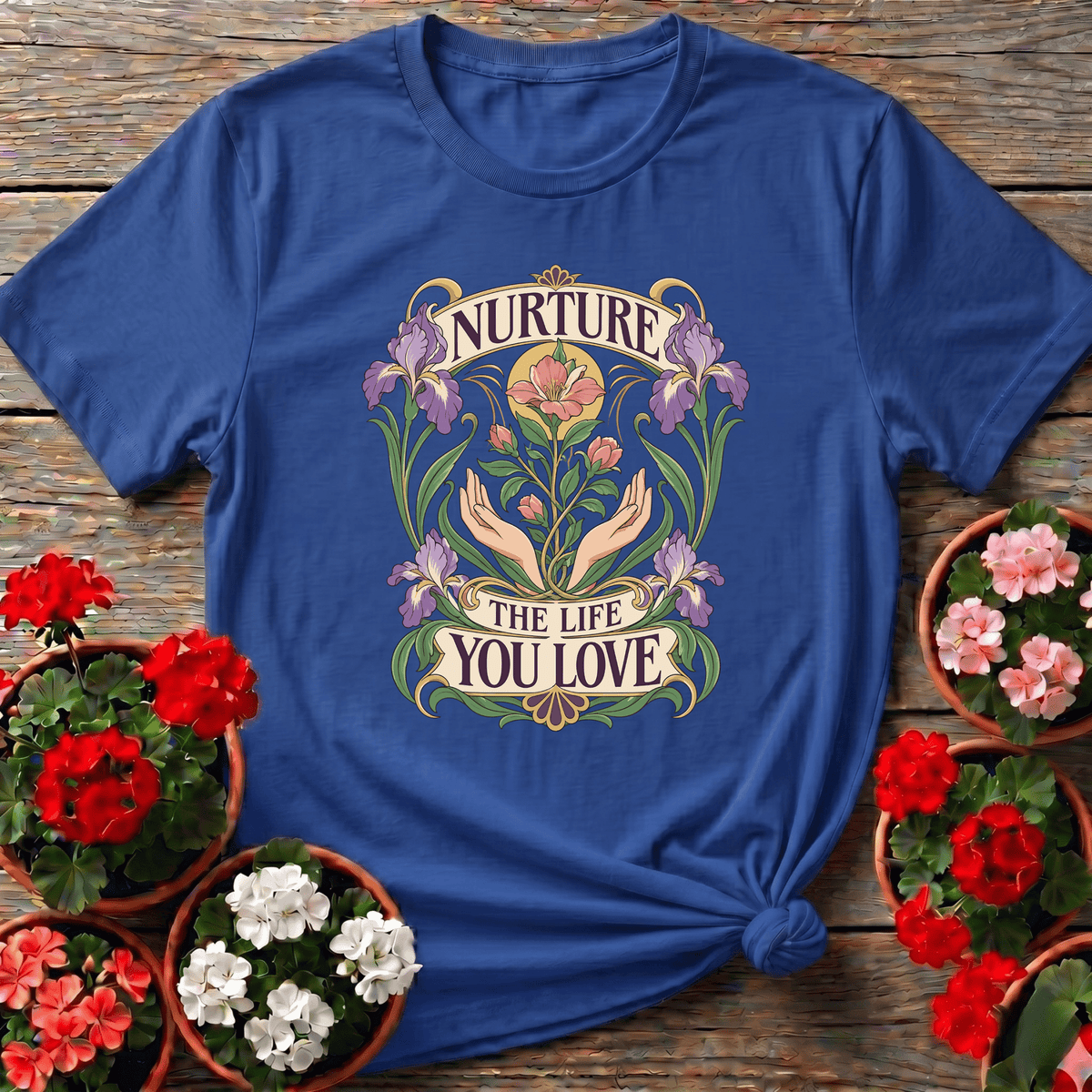 Nurture The Life You Love Floral Iris Gardening T-Shirt - GardeningTshirts