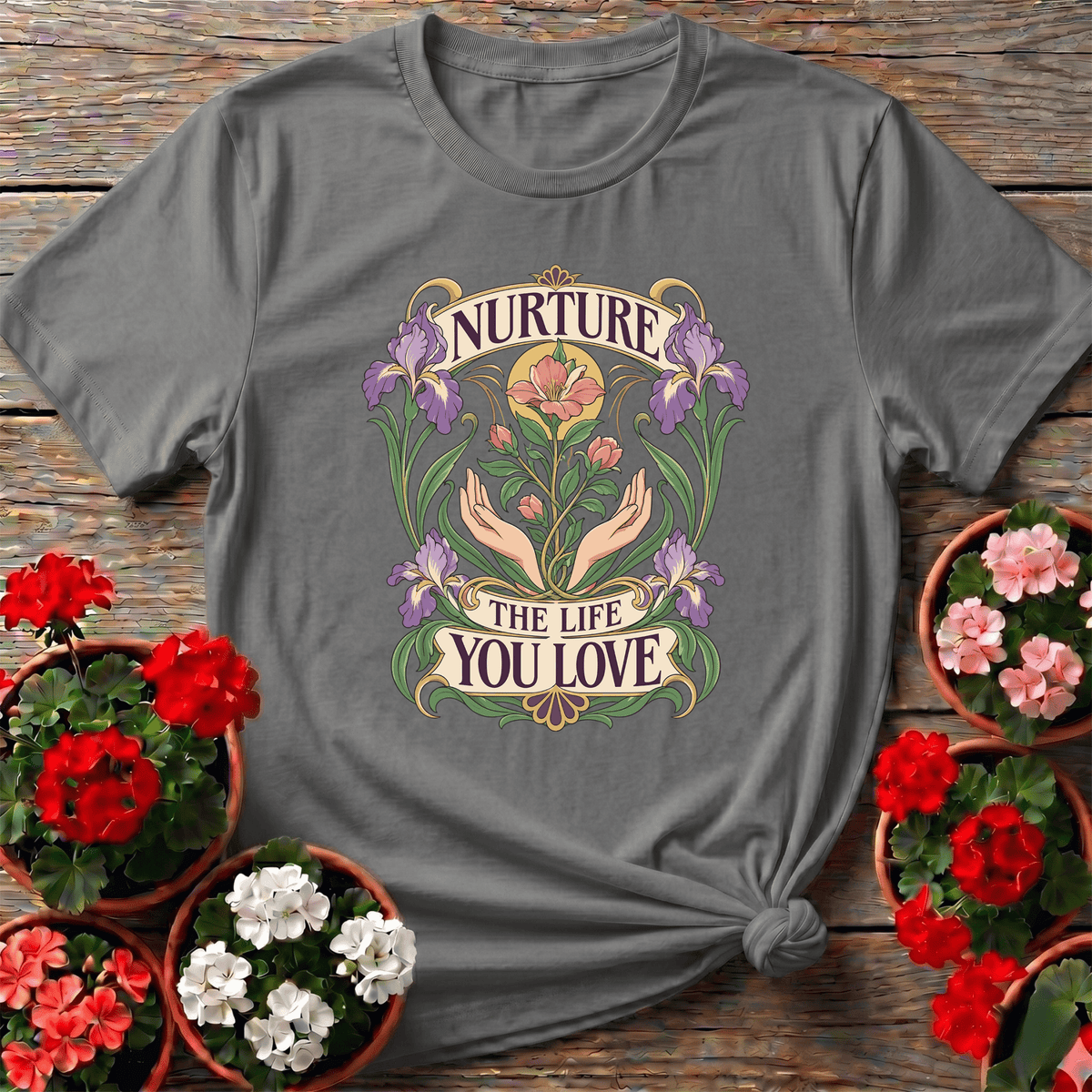 Nurture The Life You Love Floral Iris Gardening T-Shirt - GardeningTshirts