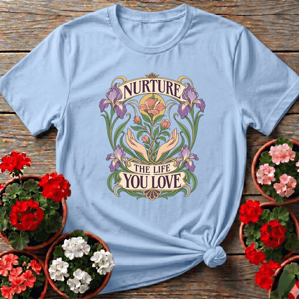 Nurture The Life You Love Floral Iris Gardening T-Shirt - GardeningTshirts