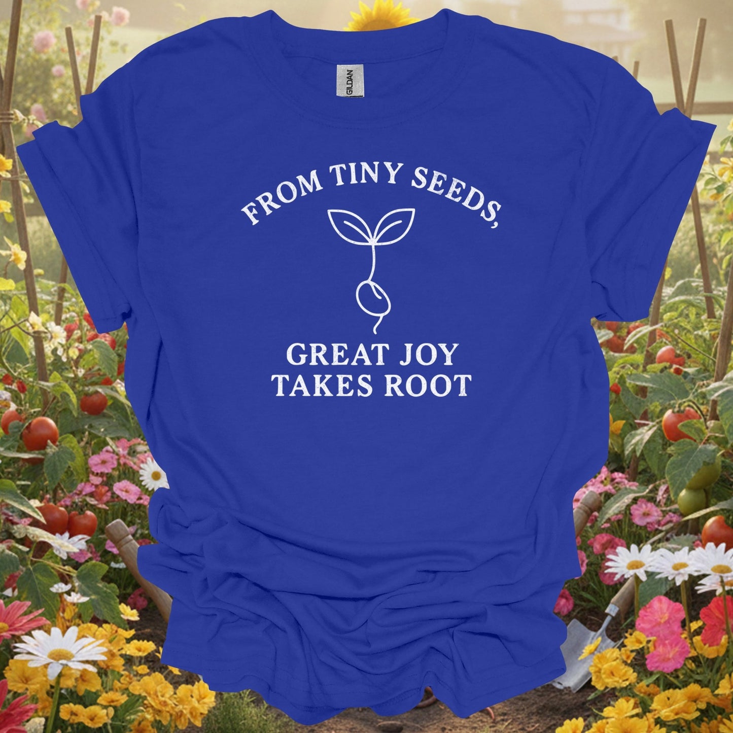 om Tiny Seeds Great Joy Takes Root" Motivational Gardener Tee - GardeningTshirts