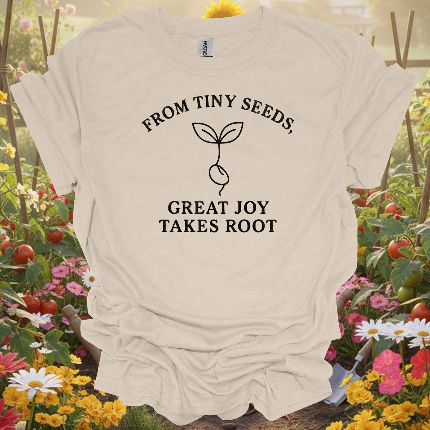 om Tiny Seeds Great Joy Takes Root" Motivational Gardener Tee - GardeningTshirts