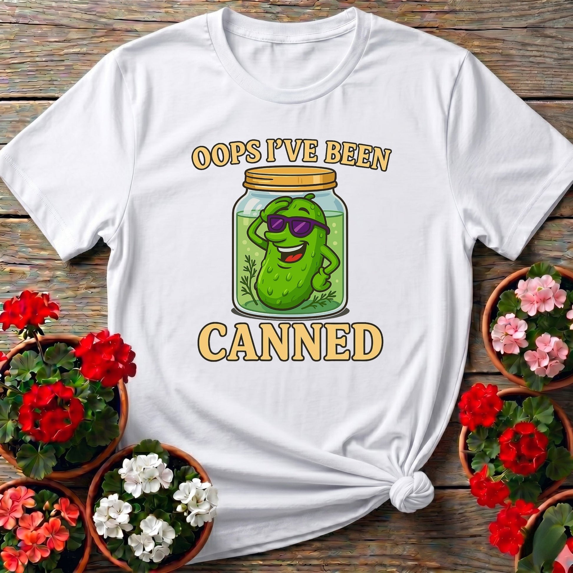 Oops Ive Been Canned Pickling Humor T-shirt - GardeningTshirts