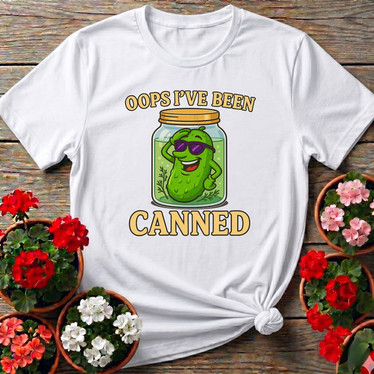 Oops Ive Been Canned Pickling Humor T-shirt - GardeningTshirts