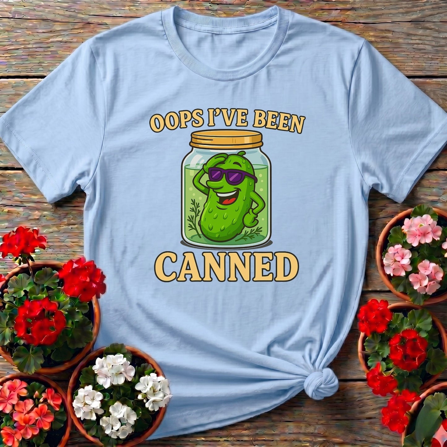 Oops Ive Been Canned Pickling Humor T-shirt - GardeningTshirts