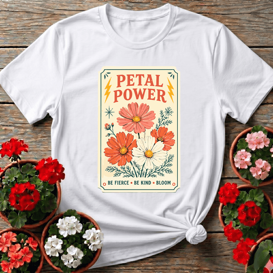 Petal Power Be Fierce Be Kind Bloom Gardening Tee - GardeningTshirts