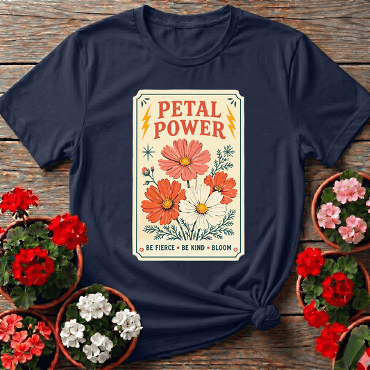 Petal Power Be Fierce Be Kind Bloom Gardening Tee - GardeningTshirts
