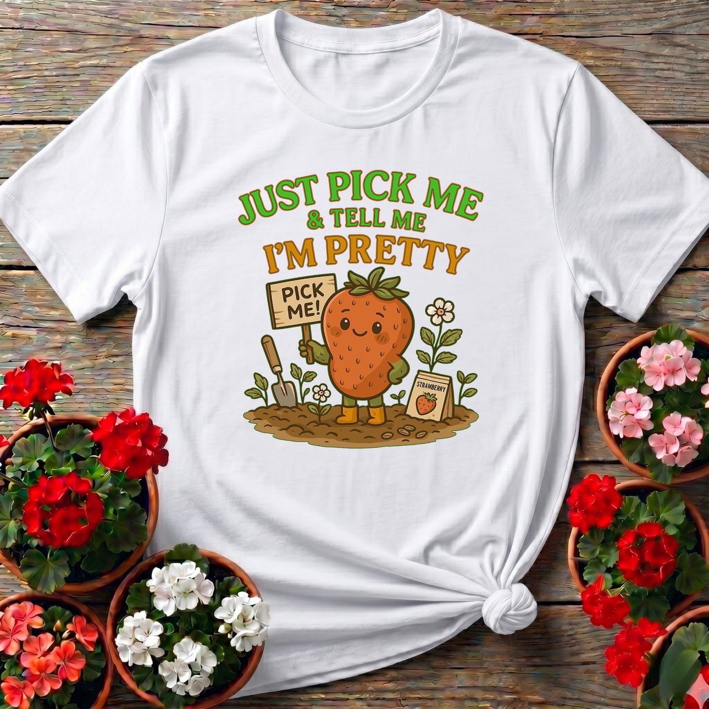 Pick Me I'm Pretty Cute Strawberry T-shirt - GardeningTshirts