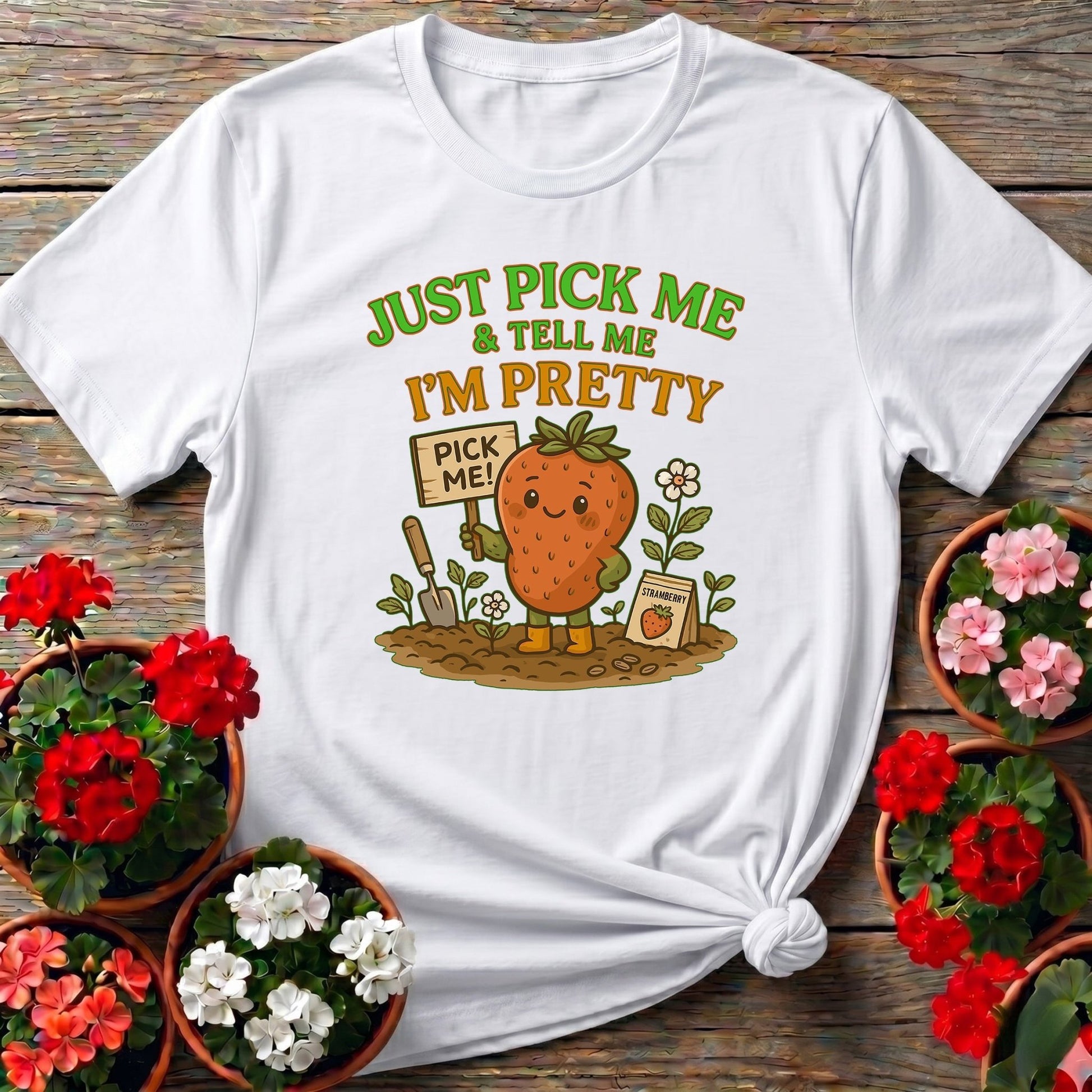 Pick Me I'm Pretty Cute Strawberry T-shirt - GardeningTshirts