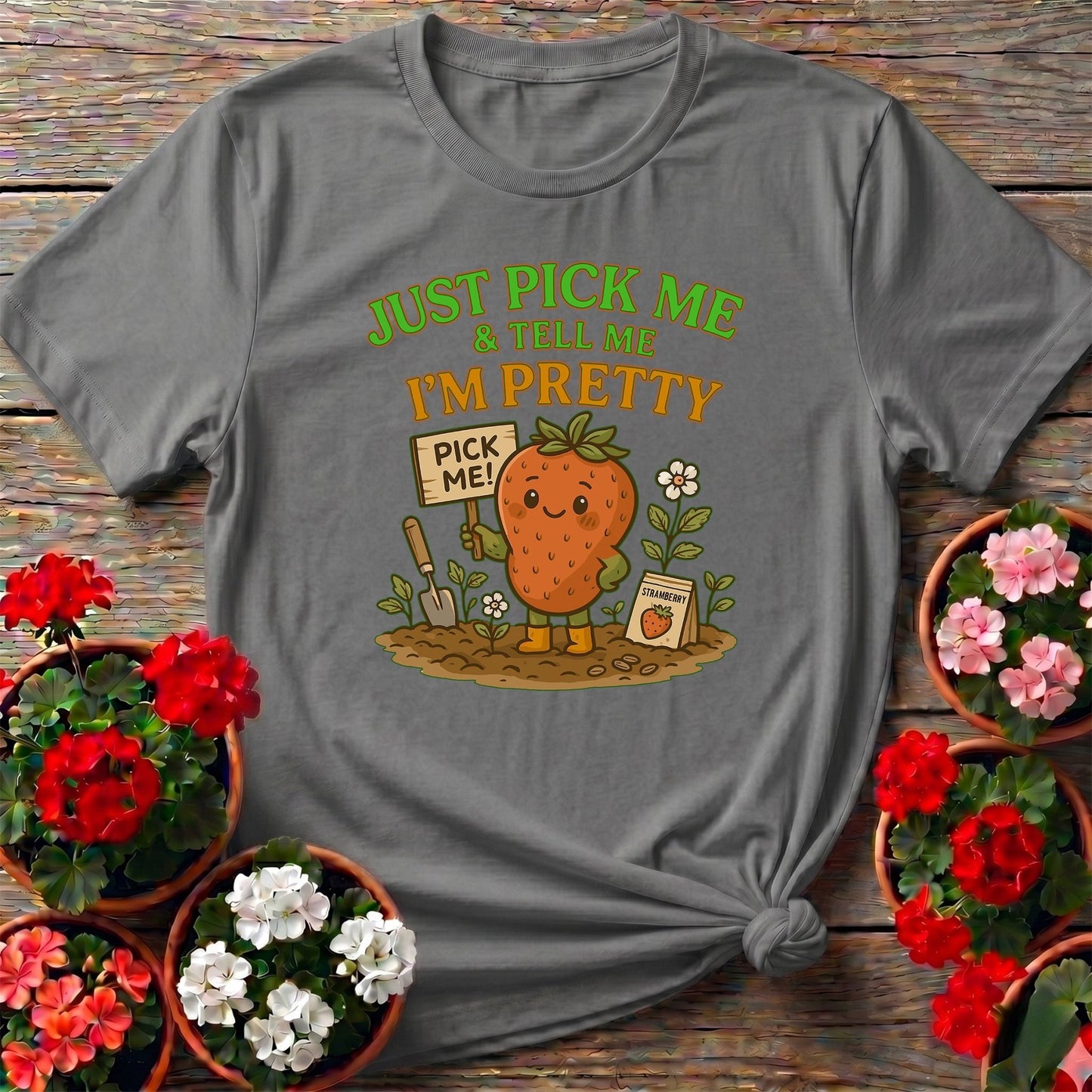 Pick Me I'm Pretty Cute Strawberry T-shirt - GardeningTshirts