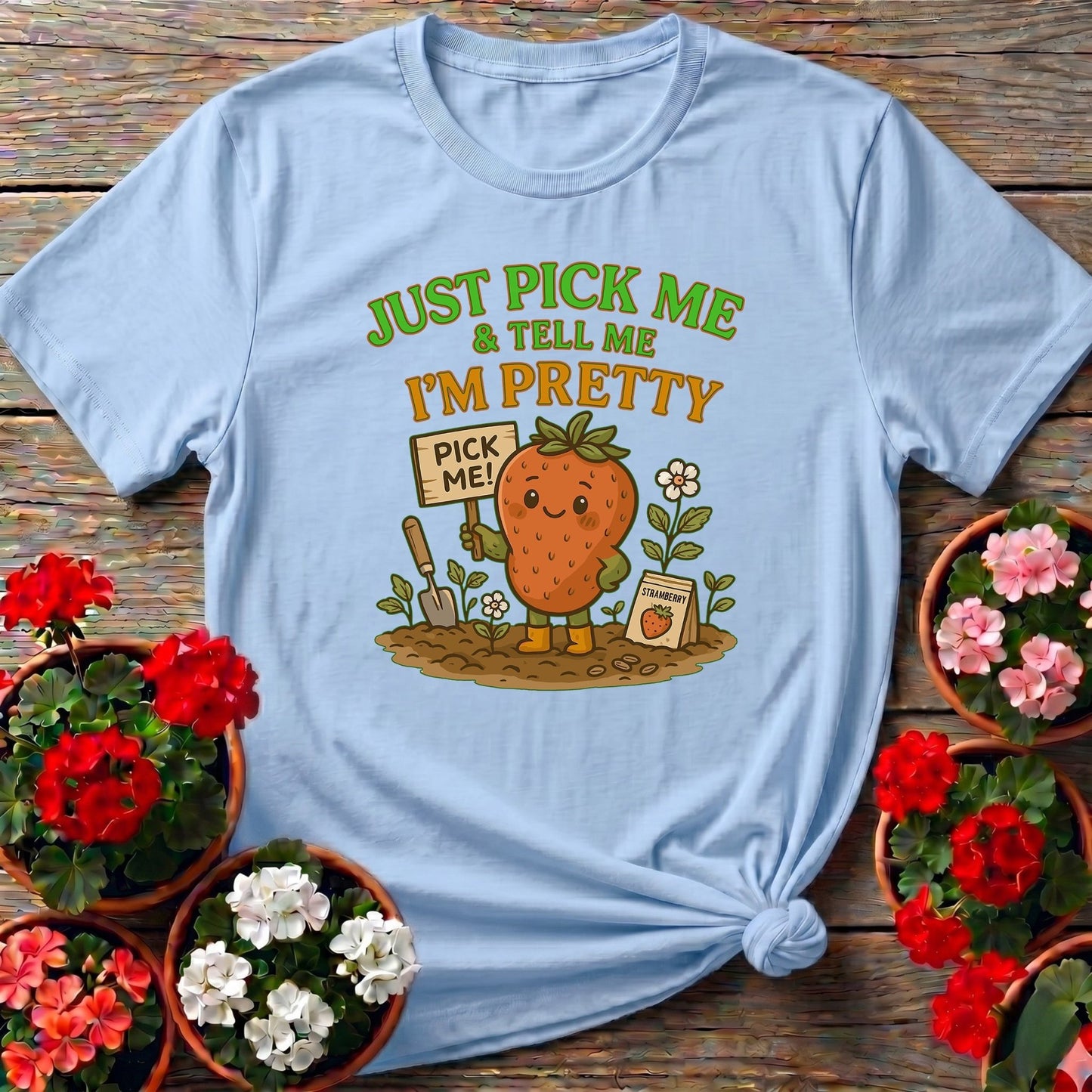 Pick Me I'm Pretty Cute Strawberry T-shirt - GardeningTshirts