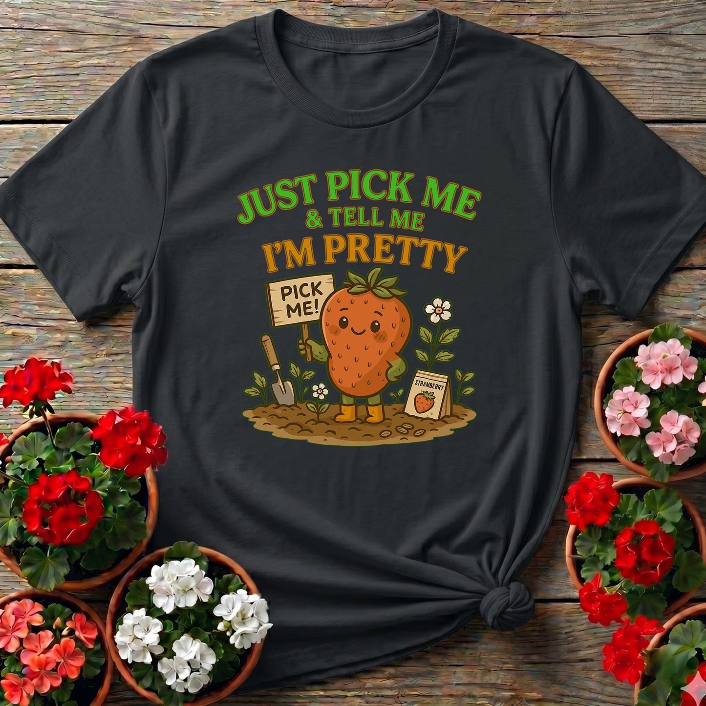 Pick Me I'm Pretty Cute Strawberry T-shirt - GardeningTshirts