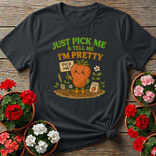 Pick Me I'm Pretty Cute Strawberry T-shirt - GardeningTshirts