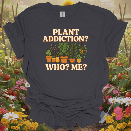 Charcoal tee showing plant addiction who me cute houseplant for plant lovers
