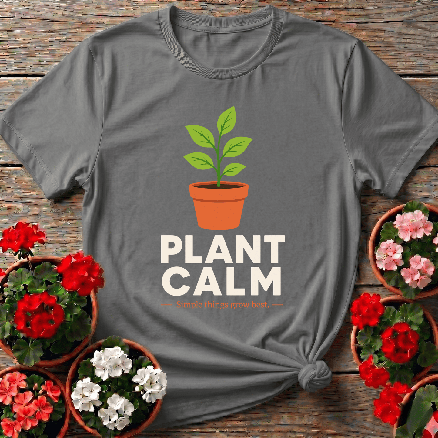 Plant Calm Simple Things Grow Best Gardening T-Shirt - GardeningTshirts