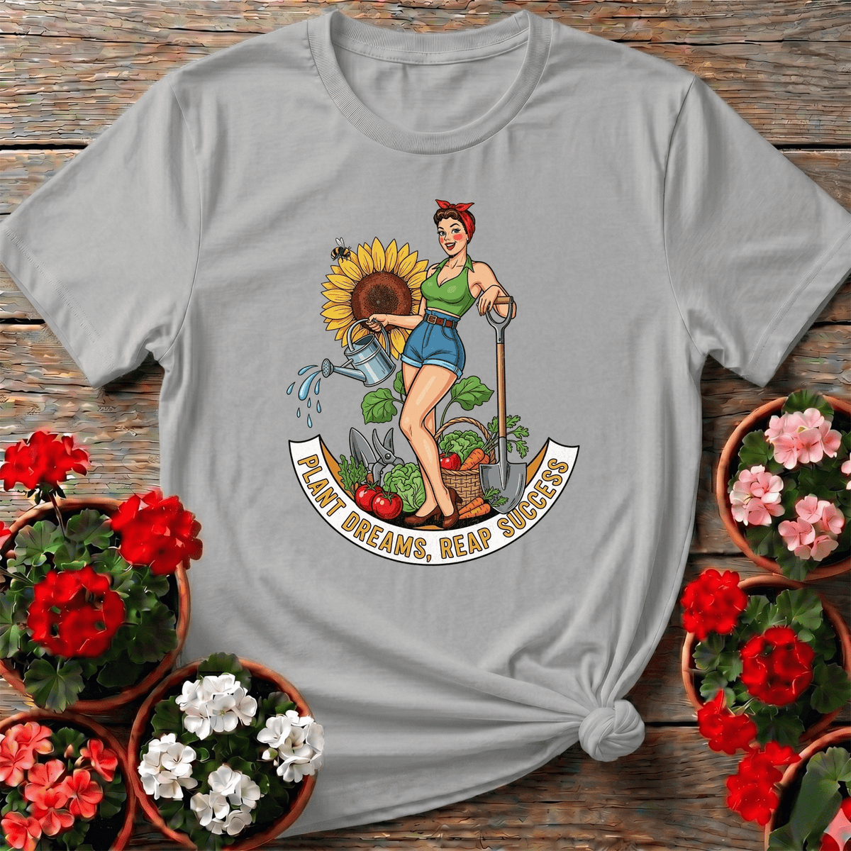 Plant Dreams Reap Success Pin-Up Gardening T-shirt - GardeningTshirts
