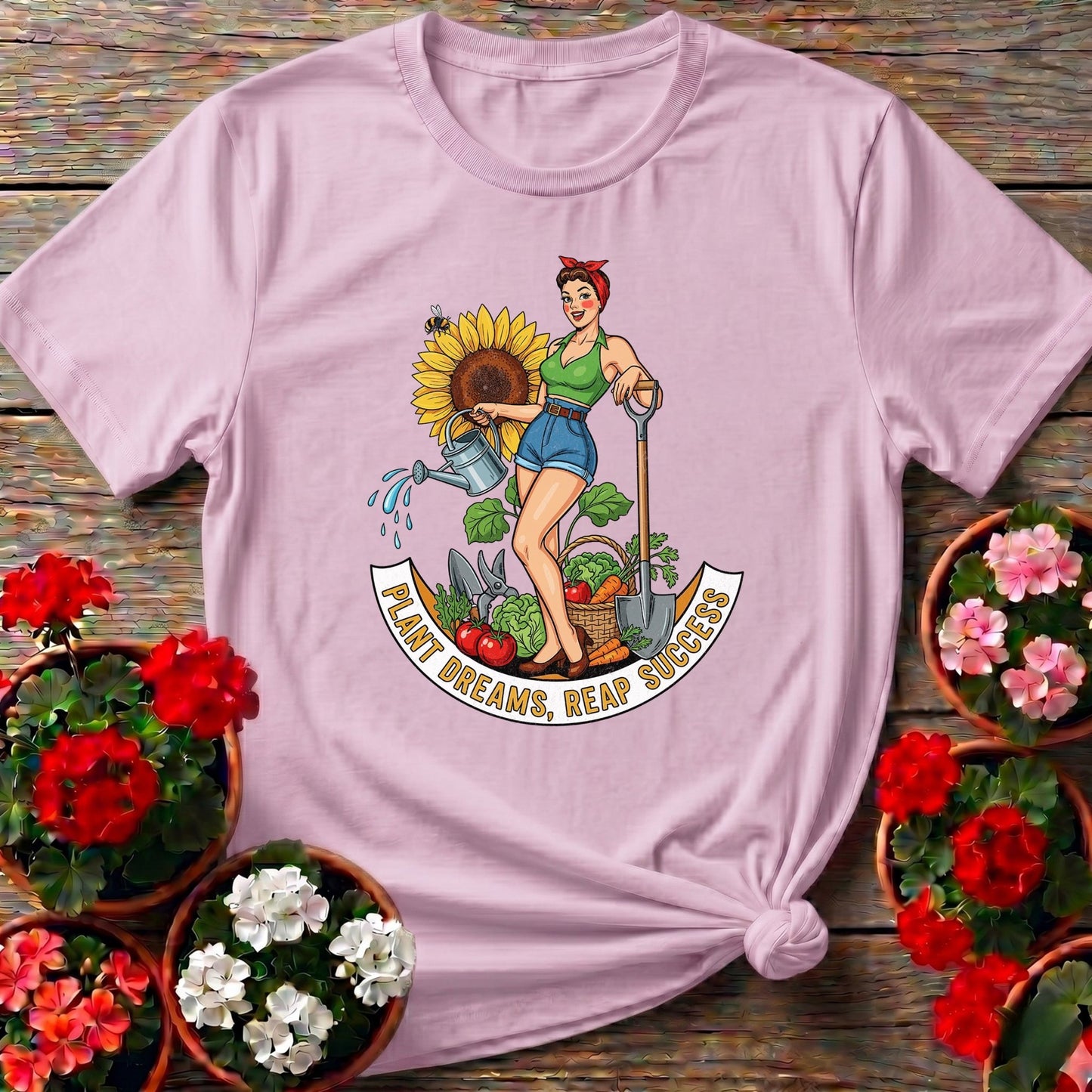 Plant Dreams Reap Success Pin-Up Gardening T-shirt - GardeningTshirts