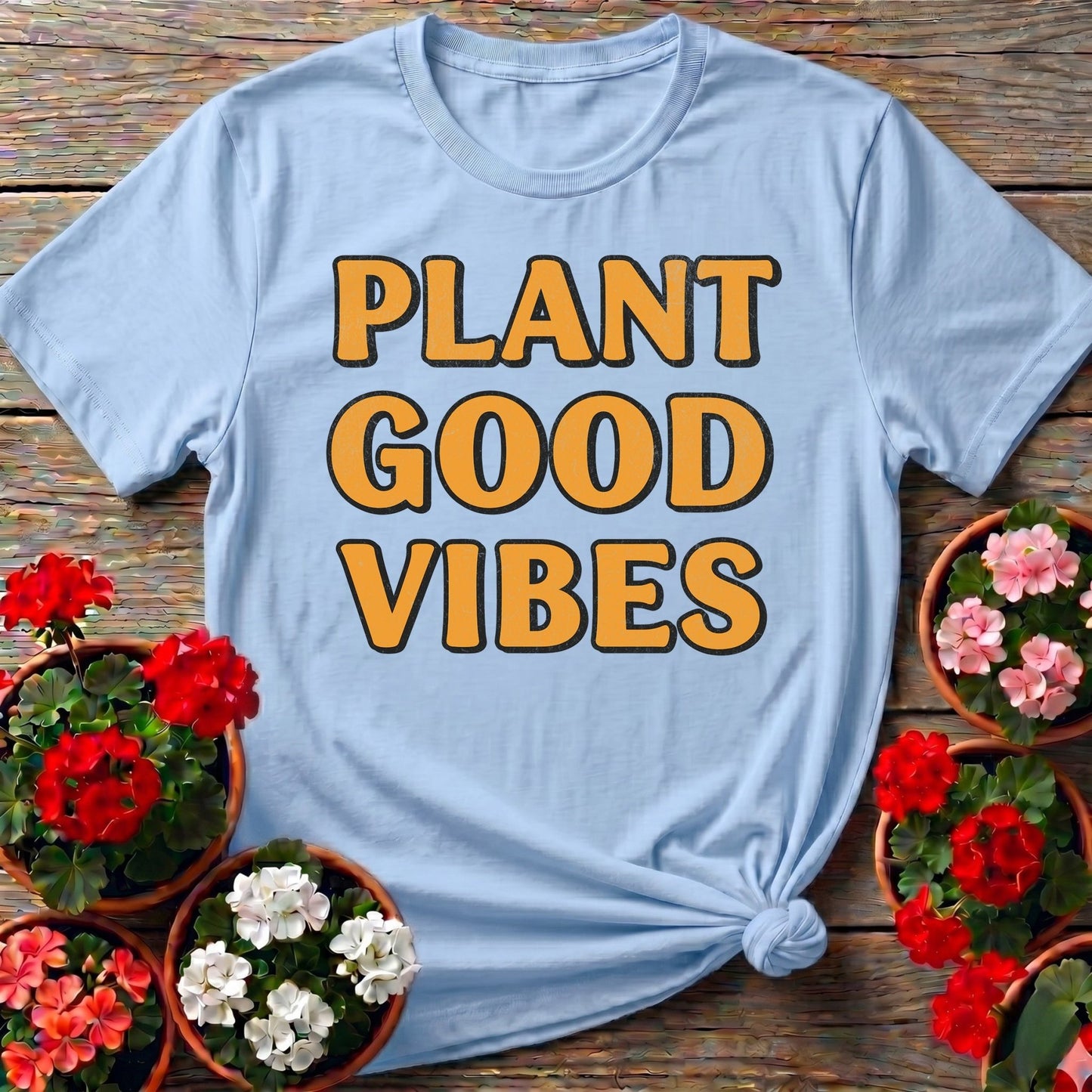 PLANT GOOD VIBES Bold T-shirt - GardeningTshirts