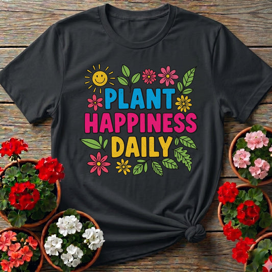Plant Happiness Daily Tee - GardeningTshirts