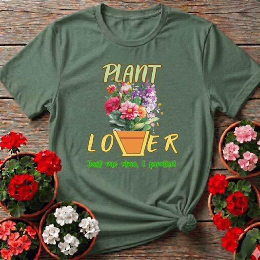 Plant Lover Just One More I Promise Funny Gardening Tee - GardeningTshirts