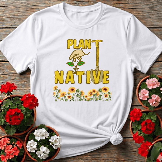 Plant Native Sunflower Proud Eco Friendly Tee - GardeningTshirts