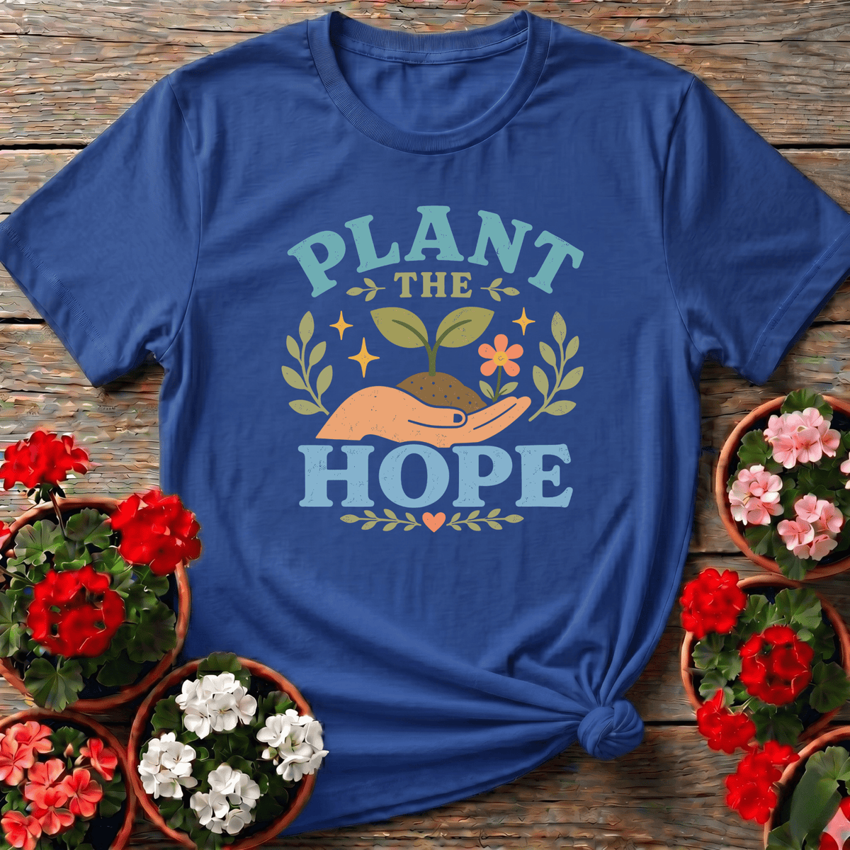 Plant The Hope Gardening Tee for Garden Lovers - GardeningTshirts