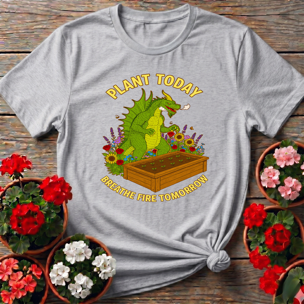 Plant Today Breathe Fire Tomorrow Dragon T-shirt - GardeningTshirts