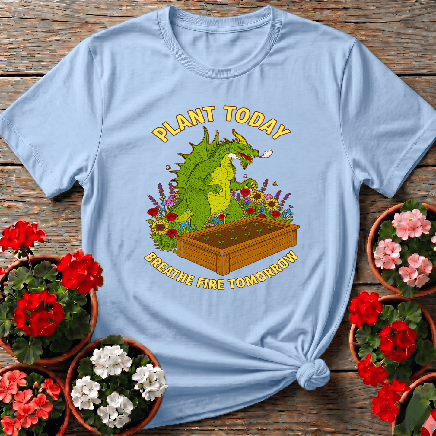 Plant Today Breathe Fire Tomorrow Dragon T-shirt - GardeningTshirts
