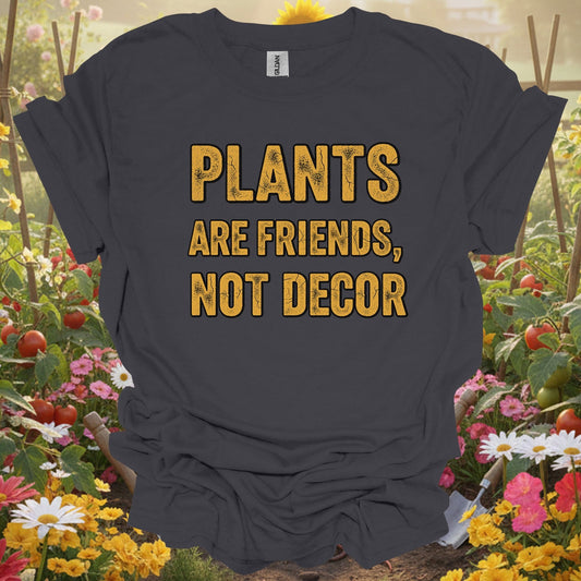 "Plants Are Friends Not Decor" Bold Slogan Vintage Style Plant Lover Shirt - GardeningTshirts