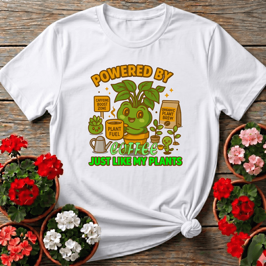 Powered By Coffee Just Like My Plants Gardening Tee - GardeningTshirts