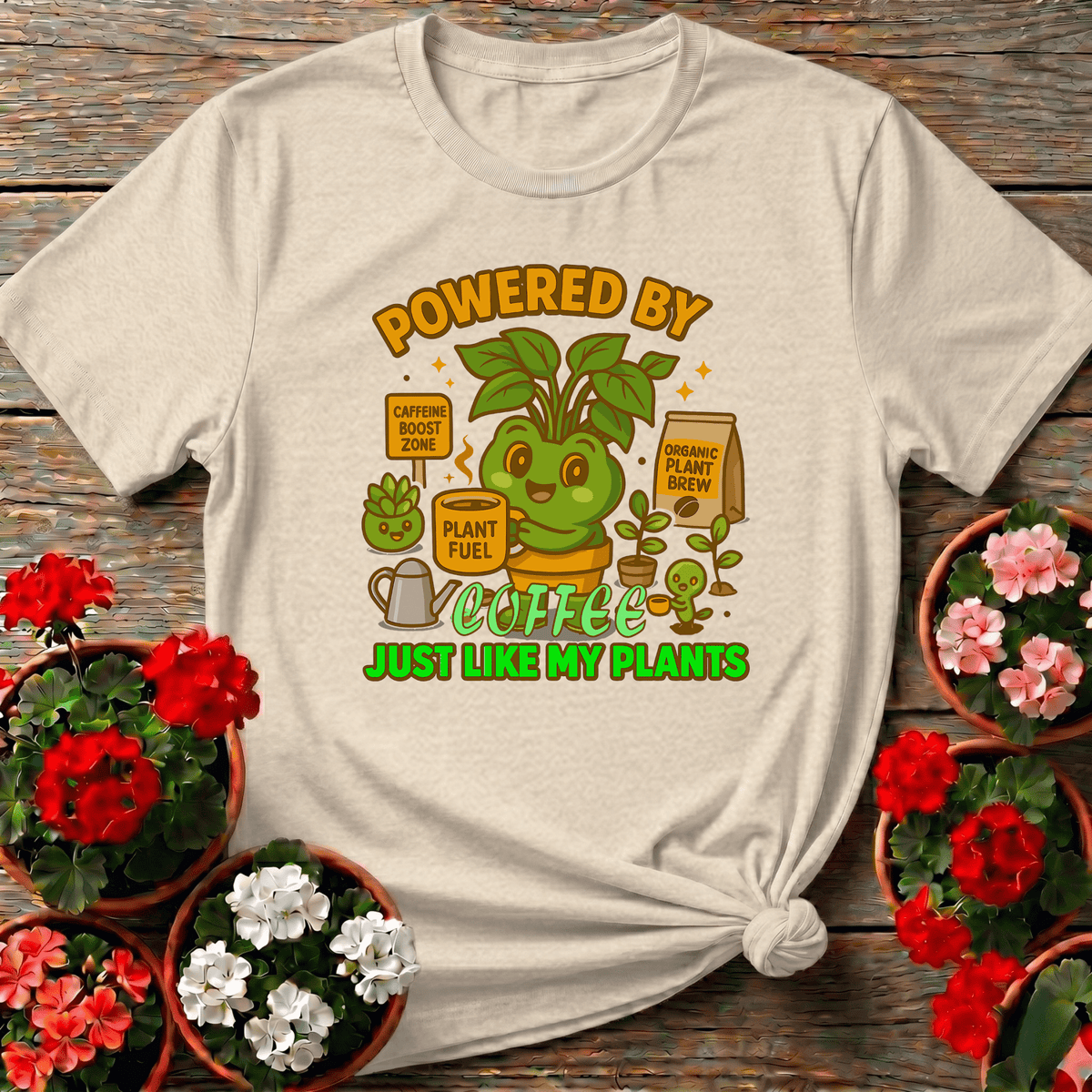 Powered By Coffee Just Like My Plants Gardening Tee - GardeningTshirts