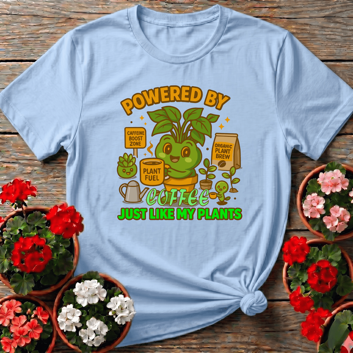Powered By Coffee Just Like My Plants Gardening Tee - GardeningTshirts