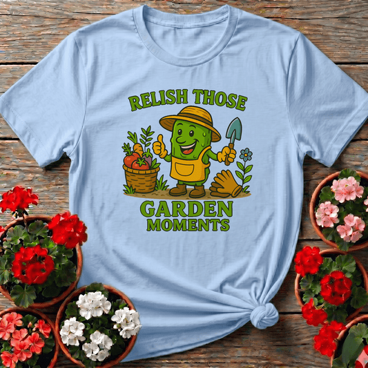 Relish Those Garden Moments Funny Pickle Tee - GardeningTshirts