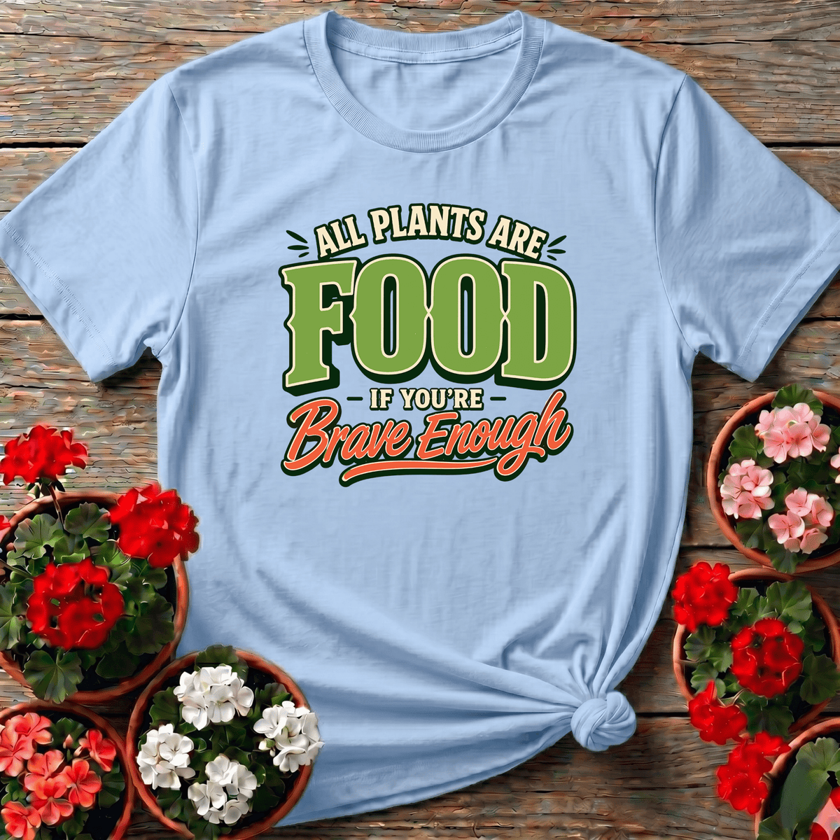 Retro Bold All Plants Are Food If You're Brave Enough Tee - GardeningTshirts