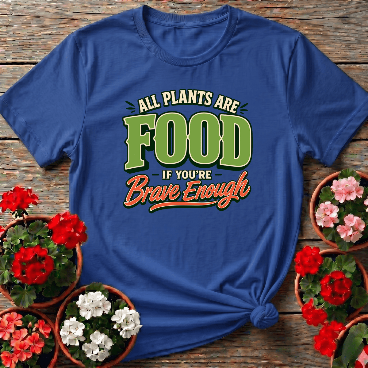 Retro Bold All Plants Are Food If You're Brave Enough Tee - GardeningTshirts