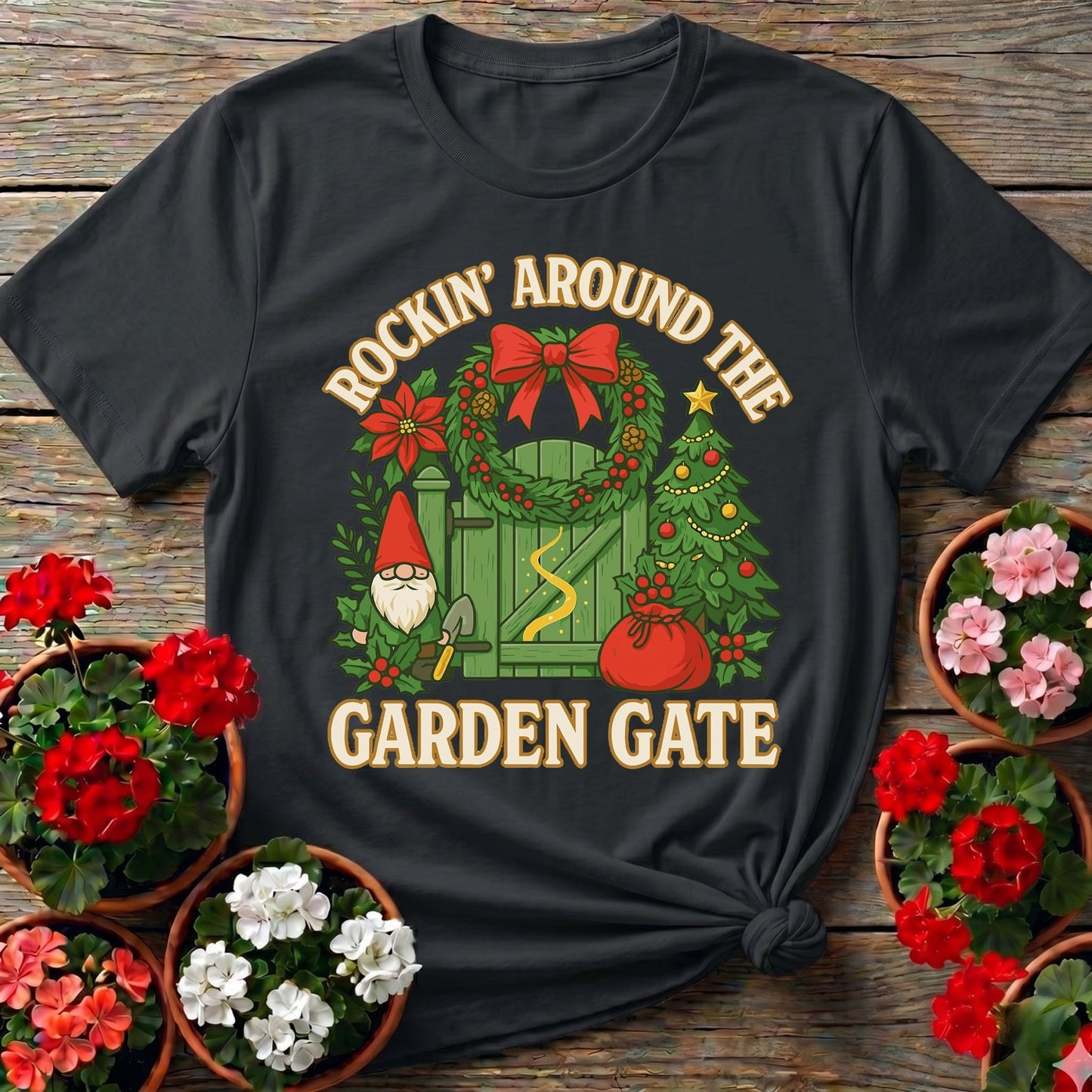 Rockin Around The Garden Gate Christmas Tee - GardeningTshirts