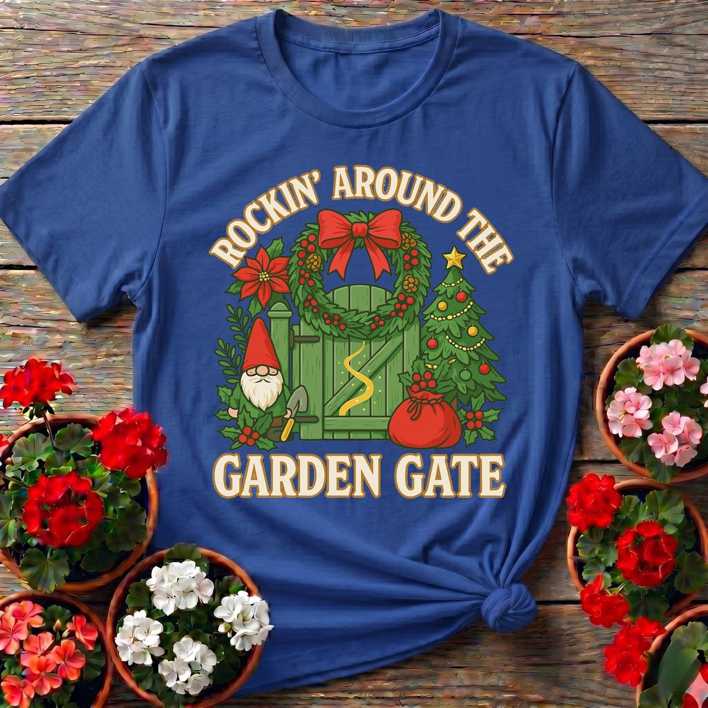 Rockin Around The Garden Gate Christmas Tee - GardeningTshirts