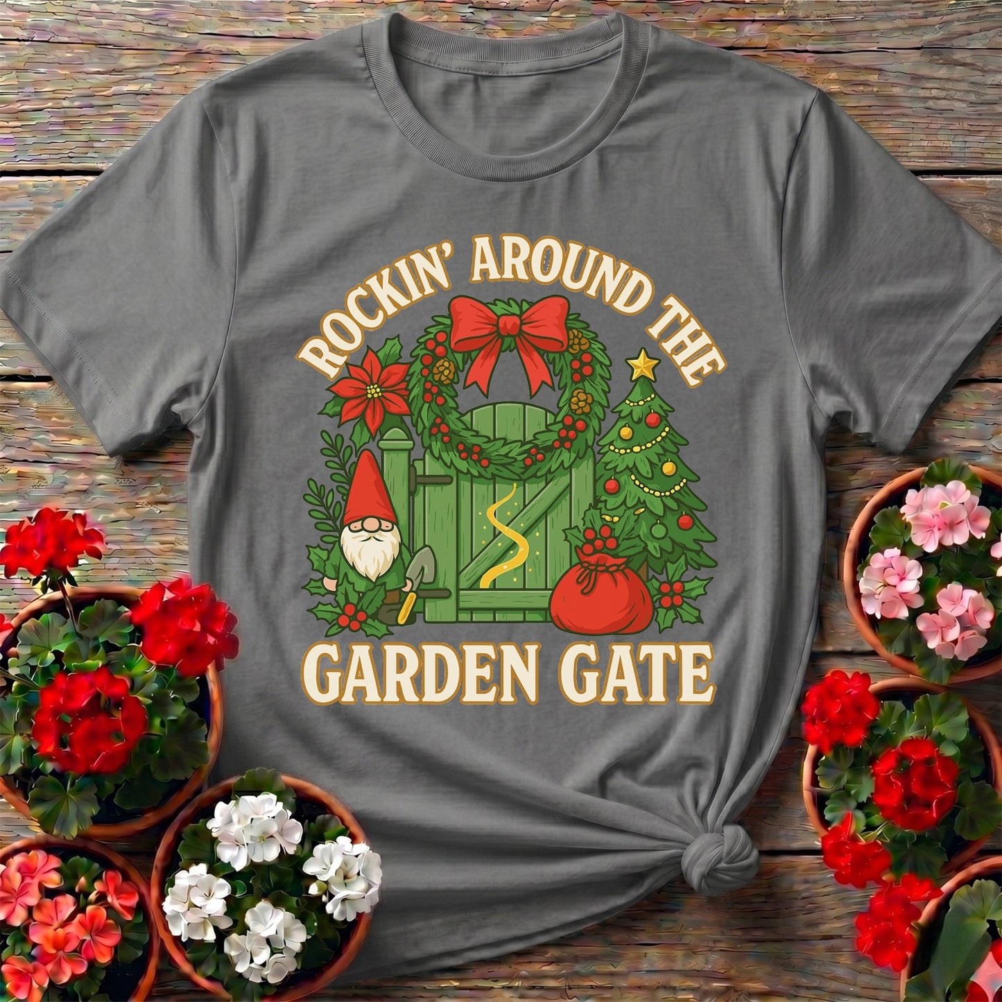 Rockin Around The Garden Gate Christmas Tee - GardeningTshirts