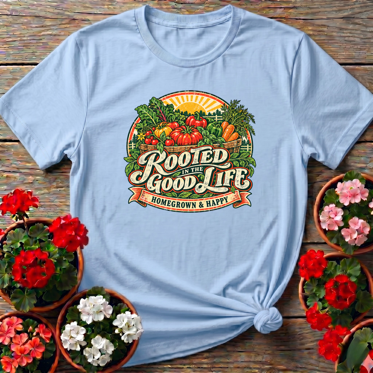 Light Blue cottagecore pastoral harvest top "Rooted in the Good Life Homegrown & Happy" for homegrown and happy gardeners