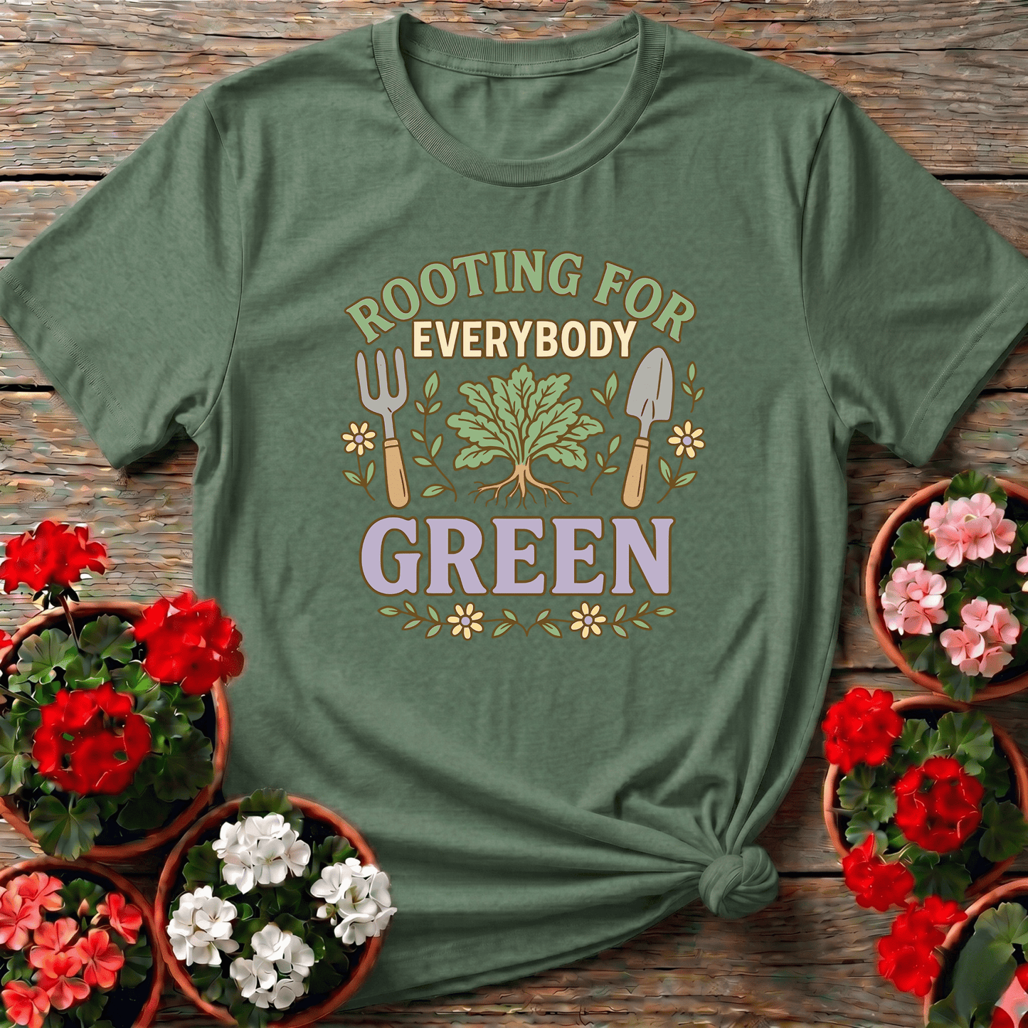 Rooting For Everybody Green Gardening T-Shirt - GardeningTshirts