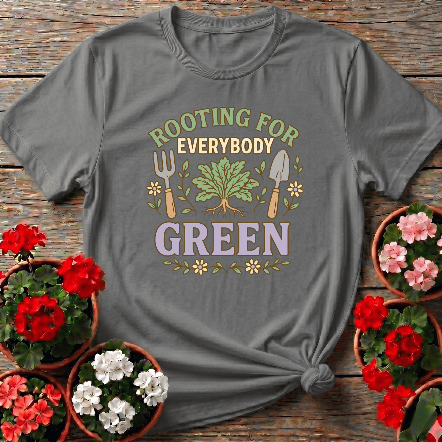 Rooting For Everybody Green Gardening T-Shirt - GardeningTshirts