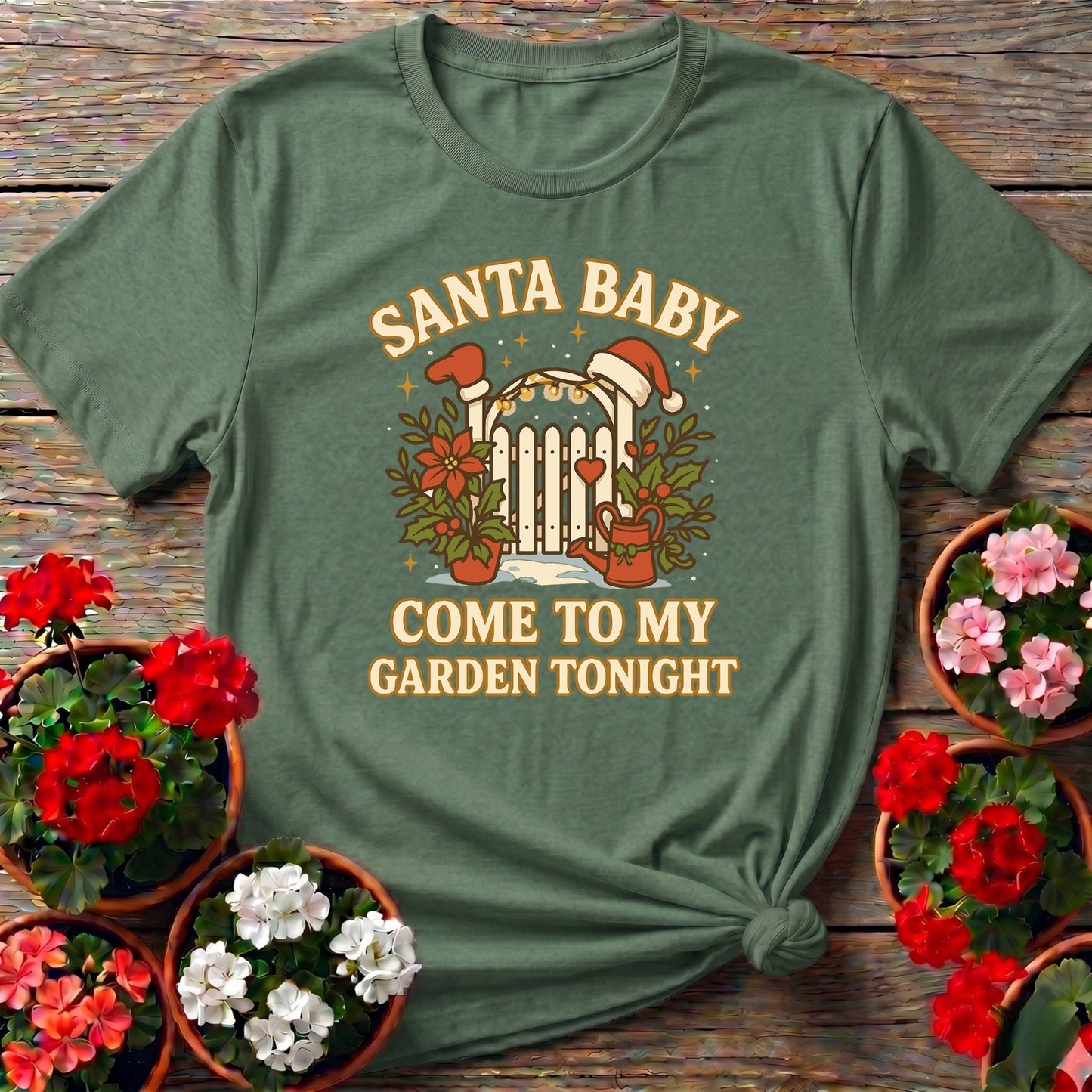 Santa Baby Come To My Garden Tonight Christmas Tee - GardeningTshirts